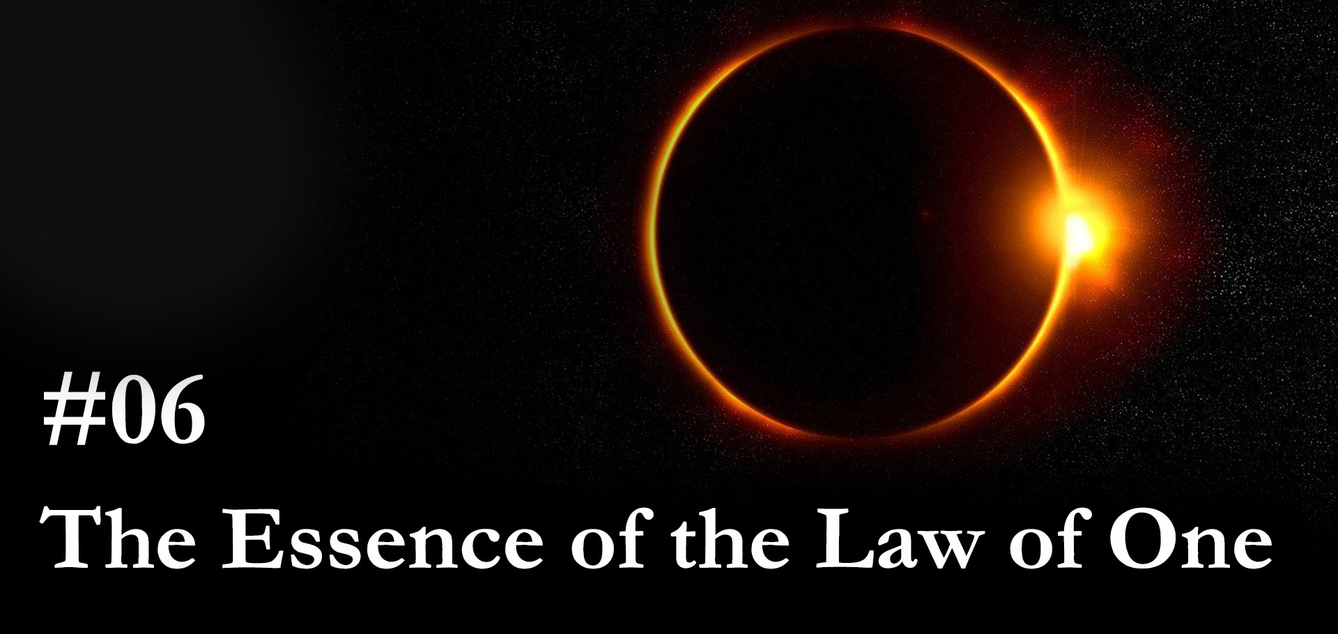 #6 The Essence of the Law of One